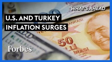 Turkish Lira Plunges, Inflation Surges: Warning For The U.S.? - Steve Forbes | What's Ahead | Forbes